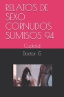 Relatos de Sexo Cornudos Sumisos 94: Cuckold By Doctor G Cover Image