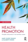 Health Promotion: Principles and Practice in the Australian Context By Mary Louise Fleming, Elizabeth Parker Cover Image