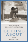 Getting about: Travel Writings of William F. Buckley Jr. By Bill Meehan (Editor) Cover Image