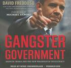 Gangster Government: Barack Obama and the New Washington Thugocracy Cover Image