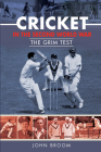 Cricket in the Second World War: The Grim Test Cover Image