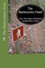 The Backcountry Feast: Over 40 Simple Dehydrated Backpacking Recipes By Jenny Harrington Cover Image