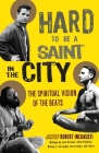 Hard to Be a Saint in the City: The Spiritual Vision of the Beats By Robert Inchausti Cover Image