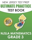 NEW JERSEY TEST PREP Ultimate Practice Test Book NJSLA Mathematics Grade 3: Includes 8 Complete NJSLA Mathematics Practice Tests By J. Hawas Cover Image