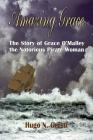 Amazing Grace: The Story of Grace O'Malley the Notorious Pirate Woman Cover Image
