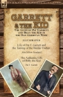 Garrett & the Kid: the Lives of Pat Garrett and Billy the Kid in the Old American West: Life of Pat F. Garrett and the Taming of the Bord Cover Image