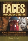 Faces Around the World: A Cultural Encyclopedia of the Human Face Cover Image