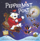 Peppermint Post By Bruce Hale, Stephanie Laberis (Illustrator) Cover Image