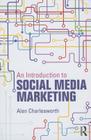 An Introduction to Social Media Marketing By Alan Charlesworth Cover Image