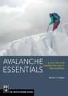 Avalanche Essentials: A Step-By-Step System for Safety and Survival By Bruce Tremper Cover Image