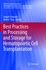 Best Practices in Processing and Storage for Hematopoietic Cell Transplantation (Advances and Controversies in Hematopoietic Transplantation) By Joseph Schwartz (Editor), Beth H. Shaz (Editor) Cover Image