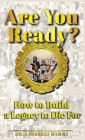 Are You Ready?: How to Build a Legacy to Die For By Kimberly Harms Cover Image