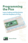 Programming the Pico: Learn Coding and Electronics with the Raspberry Pi Pico Cover Image