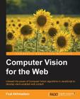 Computer Vision for the Web By Foat Akhmadeev Cover Image