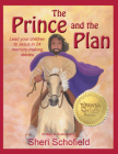 The Prince and the Plan: Lead Your Children to Jesus in 24 Memory-Making Lessons By Sheri Schofield Cover Image