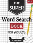 The Super Word Search Book For Adults: Brain Training With The Best Word Search Puzzles Books By Brain Training Cover Image