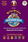 Brian Brain's Revision Quiz For Ages 12 to 13 Year 8 Key Stage 3: Add-on questions for The Family Game or a book on its own! By Stephen Rees (Editor), Peter Aldred, Russell Webster Cover Image