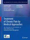 Treatment of Chronic Pain by Medical Approaches: The American Academy of Pain Medicine Textbook on Patient Management Cover Image