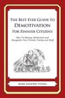 The Best Ever Guide to Demotivation for Finnish Citizens: How To Dismay, Dishearten and Disappoint Your Friends, Family and Staff By Dick DeBartolo (Introduction by), Mark Geoffrey Young Cover Image