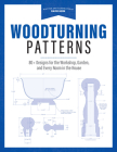 Woodturning Patterns: 80+ Designs for the Workshop, Garden, and Every Room in the House By David Heim Cover Image