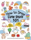 How To Draw 101 Cute Stuff For Kids: Simple and Easy Step-by-Step Guide Book to Draw Everything Black And White Edition By Bancha Pinthong, Boonlerd Rangubtook Cover Image