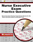Nurse Executive Exam Practice Questions: Nurse Executive Practice Tests & Exam Review for the Nurse Executive Board Certification Test (Mometrix Test Preparation) Cover Image