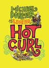 Michael Dormer And The Legend Of Hot Curl By Michael Dormer, Michael Powers (Editor), Eric Reynolds (Editor), Brian Chidester (Introduction by), Domenic Priore (Afterword by) Cover Image