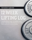 12 Week Lifting Log: For Weight Lifting: 3 Workouts Per Week, 12 Undated Weeks, Up to 5 Exercises Each, Based on 5 x 5 Sets By Surreylass Logbooks Cover Image