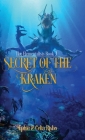Secret of the Kraken: The Elementalists, book 3 By Ephie Risho, Celia Risho Cover Image