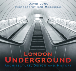 London Underground: Architecture, Design and History By David Long, Jane Magarigal (By (photographer)) Cover Image