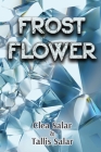 Frost Flower By Clea Salar, Tallis Salar Cover Image