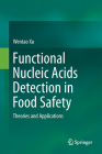Functional Nucleic Acids Detection in Food Safety: Theories and Applications By Wentao Xu Cover Image