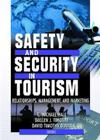 Safety and Security in Tourism: Relationships, Management, and Marketing (Journal of Travel & Tourism Marketing Monographic Separates) By C. Michael Hall, Dallen J. Timothy, David Timothy Duval Cover Image