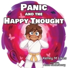 Panic and the Happy Thought By Kelley M. Likes, Anne Soderborg Cover Image