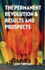 The Permanent Revolution and Results and Prospects By Leon Trotsky, Alan Woods (Introduction by) Cover Image