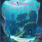 The Magical Mermaid Academy Cover Image