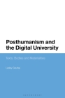 Posthumanism and the Digital University: Texts, Bodies and Materialities Cover Image