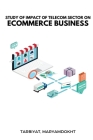 Study of impact of telecom sector on ecommerce business By Tarbiyat Maryamdokht Cover Image