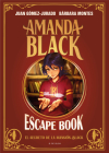 Escape Book: El secreto de la mansión Black / Escape Book: The Secret of the Bla ck Mansion (AMANDA BLACK) By Juan Gómez-Jurado, Bárbara Montes Cover Image