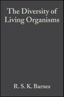 The Diversity of Living Organisms By R. S. K. Barnes (Editor) Cover Image