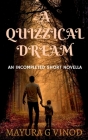 A Quizzical Dream By Mayura G Cover Image