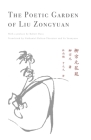 The Poetic Garden of Liu Zongyuan By Liu Zongyuan, Nathaniel Dolton-Thornton (Translator), Yu Yuanyuan (Translator) Cover Image
