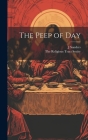 The Peep of Day By J. Sanders, The Religious Tract Socity (Created by) Cover Image