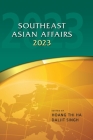 Southeast Asian Affairs 2023 By Hoang Thi Ha (Editor), Daljit Singh (Editor) Cover Image