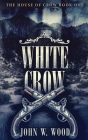 White Crow By John W. Wood Cover Image