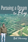 Pursuing a Dream to Fly Cover Image