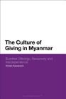 The Culture of Giving in Myanmar: Buddhist Offerings, Reciprocity and Interdependence Cover Image