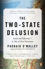 The Two-State Delusion: Israel and Palestine--A Tale of Two Narratives By Padraig O'Malley Cover Image