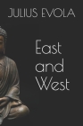 East and West By Timotheus Lutz (Foreword by), Julius Evola Cover Image