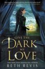 Give the Dark My Love Cover Image